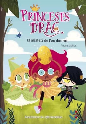 PRINCESES DRAC 1. EL MISTERI DE L'OU DAURAT | 9788466141772 | MAÑAS ROMERO, PEDRO | Galatea Llibres | Librería online de Reus, Tarragona | Comprar libros en catalán y castellano online
