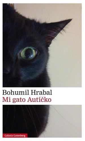 MI GATO AUTÍCKO | 9788416734092 | HRABAL, BOHUMIL | Galatea Llibres | Llibreria online de Reus, Tarragona | Comprar llibres en català i castellà online