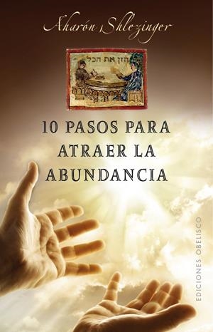 10 PASOS PARA ATRAER LA ABUNDANCIA | 9788491111474 | SHLEZINGER, AHARON | Galatea Llibres | Librería online de Reus, Tarragona | Comprar libros en catalán y castellano online