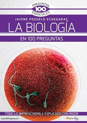 LA BIOLOGÍA EN 100 PREGUNTAS | 9788499678146 | POZUELO ECHEGARAY, JAIONE | Galatea Llibres | Llibreria online de Reus, Tarragona | Comprar llibres en català i castellà online