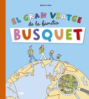 EL GRAN VIATGE DE LA FAMILIA BUSQUET | 9788499742151 | VEILLON, BÉATRICE | Galatea Llibres | Librería online de Reus, Tarragona | Comprar libros en catalán y castellano online