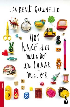 HOY HARÉ DEL MUNDO UN LUGAR MEJOR | 9788408160687 | GOUNELLE, LAURENT | Galatea Llibres | Llibreria online de Reus, Tarragona | Comprar llibres en català i castellà online