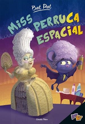 MISS PERRUCA ESPACIAL. BAT PAT 5 | 9788491370932 | PAVANELLO, ROBERTO | Galatea Llibres | Librería online de Reus, Tarragona | Comprar libros en catalán y castellano online
