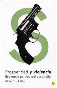 PROSPERIDAD Y VIOLENCIA | 9788495348104 | BATES, ROBERT H. | Galatea Llibres | Librería online de Reus, Tarragona | Comprar libros en catalán y castellano online