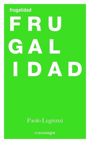 FRUGALIDAD | 9788416605507 | LEGRENZI, PAOLO | Galatea Llibres | Llibreria online de Reus, Tarragona | Comprar llibres en català i castellà online