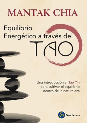 EQUILIBRIO ENERGÉTICO A TRAVÉS DEL TAO | 9788415887164 | CHIA, MANTAK | Galatea Llibres | Librería online de Reus, Tarragona | Comprar libros en catalán y castellano online