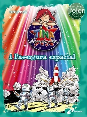 TINA SUPERBRUIXA I L'AVENTURA ESPACIAL (ED. COLOR) | 9788499067537 | KNISTER | Galatea Llibres | Llibreria online de Reus, Tarragona | Comprar llibres en català i castellà online
