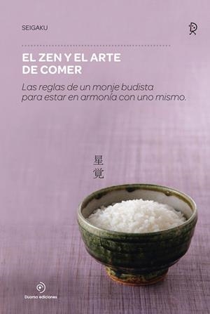 EL ZEN Y EL ARTE DE COMER | 9788416634316 | SEIGAKU | Galatea Llibres | Llibreria online de Reus, Tarragona | Comprar llibres en català i castellà online