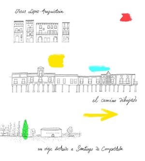 EL CAMINO DIBUJADO | 9788416167456 | LÓPEZ ARAQUISTAIN, JESÚS | Galatea Llibres | Librería online de Reus, Tarragona | Comprar libros en catalán y castellano online