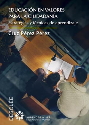 EDUCACIÓN EN VALORES PARA LA CIUDADANÍA. ESTRATEGIAS Y TÉCNICAS DE APRENDIZAJE | 9788433028716 | PÉREZ PÉREZ, CRUZ | Galatea Llibres | Librería online de Reus, Tarragona | Comprar libros en catalán y castellano online