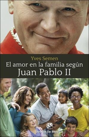 EL AMOR EN LA FAMILIA SEGÚN JUAN PABLO II | 9788433028693 | SEMEN, YVES | Galatea Llibres | Librería online de Reus, Tarragona | Comprar libros en catalán y castellano online