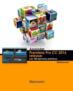 APRENDER PREMIERE CC RELEASE 2016 CON 100 EJERCICIOS PRÁCTICOS | 9788426723857 | , MEDIAACTIVE | Galatea Llibres | Llibreria online de Reus, Tarragona | Comprar llibres en català i castellà online
