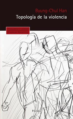 TOPOLOGIA DE LA VIOLENCIA | 9788425434174 | HAN, BYUNG-CHUL | Galatea Llibres | Librería online de Reus, Tarragona | Comprar libros en catalán y castellano online