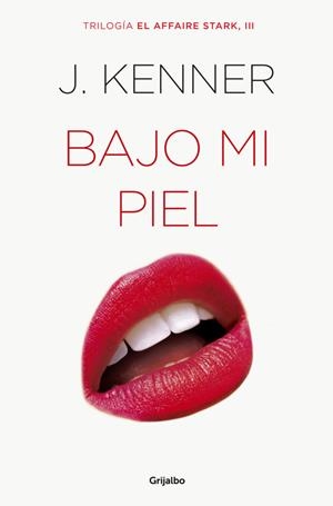 BAJO MI PIEL (EL AFFAIRE STARK 3) | 9788425354694 | KENNER, J. | Galatea Llibres | Librería online de Reus, Tarragona | Comprar libros en catalán y castellano online