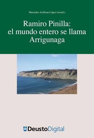 RAMIRO PINILLA EL MUNDO ENTERO SE LLAMA ARRIGUNAGA | 9788415759713 | MERCEDES ACILLONA LOPEZ | Galatea Llibres | Librería online de Reus, Tarragona | Comprar libros en catalán y castellano online