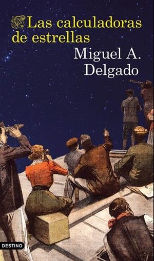 LAS CALCULADORAS DE ESTRELLAS | 9788423351442 | DELGADO, MIGUEL ANGEL | Galatea Llibres | Librería online de Reus, Tarragona | Comprar libros en catalán y castellano online