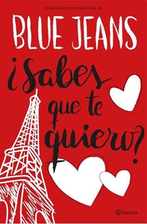 SABES QUE TE QUIERO? (TRILOGÍA CANCIONES PARA PAULA 2) | 9788408161639 | BLUE JEANS | Galatea Llibres | Llibreria online de Reus, Tarragona | Comprar llibres en català i castellà online