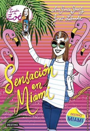 SENSACIÓN EN MIAMI. LA BANDA DE ZOÉ 13 | 9788408161783 | GARCÍA-SIÑERIZ, ANA / JORDI LABANDA BLANCO | Galatea Llibres | Librería online de Reus, Tarragona | Comprar libros en catalán y castellano online