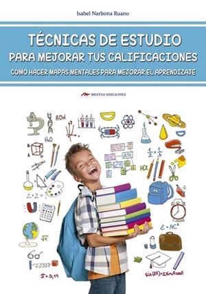 TECNICAS DE ESTUDIOS PARA MEJORAR TUS CALIFICACIONES | 9788416775026 | NARBONA RUANO, ISABEL | Galatea Llibres | Llibreria online de Reus, Tarragona | Comprar llibres en català i castellà online
