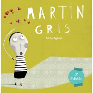MARTÍN GRIS | 9788494441226 | AGUIRRE LAMAS, ZURIÑE | Galatea Llibres | Llibreria online de Reus, Tarragona | Comprar llibres en català i castellà online