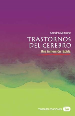TRASTORNOS DEL CEREBRO. UNA INMERSIÓN RÁPIDA | 9788491172086 | MUNTANÉ, AMADEO | Galatea Llibres | Librería online de Reus, Tarragona | Comprar libros en catalán y castellano online