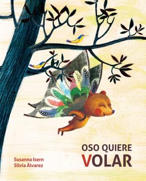 OSO QUIERE VOLAR | 9788416147441 | ISERN, SUSANNA | Galatea Llibres | Librería online de Reus, Tarragona | Comprar libros en catalán y castellano online