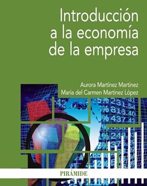 INTRODUCCIÓN A LA ECONOMÍA DE LA EMPRESA | 9788436836387 | MARTÍNEZ MARTÍNEZ, AURORA/MARTÍNEZ LÓPEZ, MARÍA DEL CARMEN | Galatea Llibres | Llibreria online de Reus, Tarragona | Comprar llibres en català i castellà online