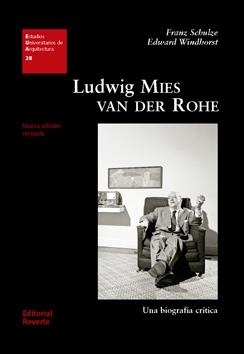 LUDWIG MIES VAN DER ROHE | 9788429121285 | SCHULZE, FRANZ/WINDHORST, EDWARD | Galatea Llibres | Librería online de Reus, Tarragona | Comprar libros en catalán y castellano online