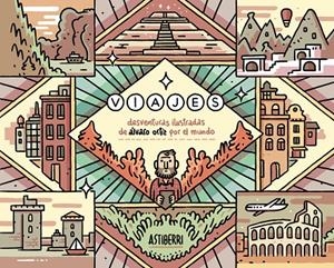 VIAJES. DESVENTURAS ILUSTRADAS DE ÁLVARO ORTIZ POR EL MUNDO | 9788416251810 | ORTIZ, ÁLVARO | Galatea Llibres | Llibreria online de Reus, Tarragona | Comprar llibres en català i castellà online