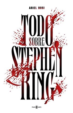 TODO SOBRE STEPHEN KING | 9788401346958 | BOSI, ARIEL | Galatea Llibres | Librería online de Reus, Tarragona | Comprar libros en catalán y castellano online