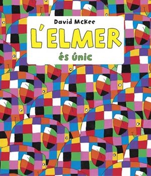 L'ELMER ÉS ÚNIC (L'ELMER. PRIMERES LECTURES) | 9788448844660 | MCKEE, DAVID | Galatea Llibres | Llibreria online de Reus, Tarragona | Comprar llibres en català i castellà online