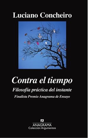 CONTRA EL TIEMPO. FILOSOFÍA PRÁCTICA DEL INSTANTE | 9788433964090 | CONCHEIRO, LUCIANO | Galatea Llibres | Llibreria online de Reus, Tarragona | Comprar llibres en català i castellà online