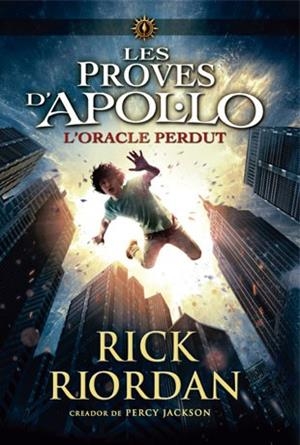 L'ORACLE PERDUT (LES PROVES D'APOL·LO, 1) | 9788424654399 | RIORDAN, RICK | Galatea Llibres | Librería online de Reus, Tarragona | Comprar libros en catalán y castellano online