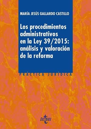 LOS PROCEDIMIENTOS ADMINISTRATIVOS EN LA LEY 39/2015: ANÁLISIS Y VALORACIÓN DE LA REFORMA | 9788430970339 | GALLARDO CASTILLO, MARÍA JESÚS | Galatea Llibres | Llibreria online de Reus, Tarragona | Comprar llibres en català i castellà online