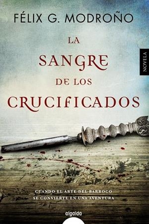 LA SANGRE DE LOS CRUCIFICADOS | 9788490676783 | MODROÑO, FÉLIX | Galatea Llibres | Llibreria online de Reus, Tarragona | Comprar llibres en català i castellà online