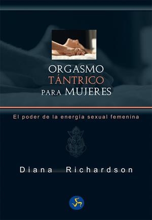 ORGASMO TÁNTRICO PARA MUJERES | 9788415887188 | RICHARDSON, DIANA | Galatea Llibres | Llibreria online de Reus, Tarragona | Comprar llibres en català i castellà online