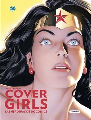 COVERGIRLS. LAS HEROÍNAS DE DC COMICS | 9788484838791 | SIMONSON, LOUISE | Galatea Llibres | Llibreria online de Reus, Tarragona | Comprar llibres en català i castellà online