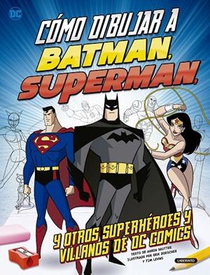 CÓMO DIBUJAR A BATMAN, SUPERMAN Y OTROS SUPERHÉROES Y VILLANOS DE DC COMICS | 9788484838807 | SAUTTER, AARON | Galatea Llibres | Llibreria online de Reus, Tarragona | Comprar llibres en català i castellà online