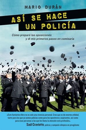 ASÍ SE HACE UN POLICÍA | 9788490608371 | DURÁN, MARIO | Galatea Llibres | Librería online de Reus, Tarragona | Comprar libros en catalán y castellano online