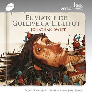 EL VIATGE DE GULLIVER A LIL·LIPUT | 9788415975915 | SWIFT, JONATHAN | Galatea Llibres | Librería online de Reus, Tarragona | Comprar libros en catalán y castellano online