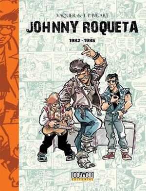 JOHNNY ROQUETA (1982 - 1985) | 9788416436835 | VAQUER, RAFAEL/BIGART, T.B. | Galatea Llibres | Librería online de Reus, Tarragona | Comprar libros en catalán y castellano online