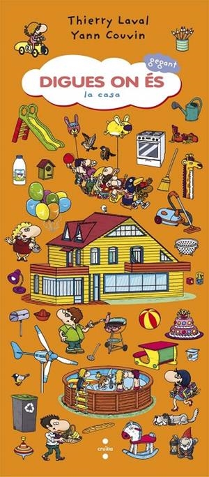 DIGUES ON ES GEGANT. LA CASA | 9788466141567 | LAVAL, THIERRY/COUVIN, YANN | Galatea Llibres | Llibreria online de Reus, Tarragona | Comprar llibres en català i castellà online