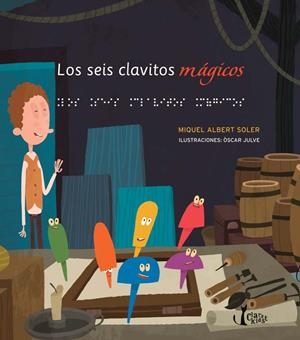 SEIS CLAVITOS MAGICOS, LOS | 9788498466553 | SOLER, MIQUEL ALBERT | Galatea Llibres | Llibreria online de Reus, Tarragona | Comprar llibres en català i castellà online