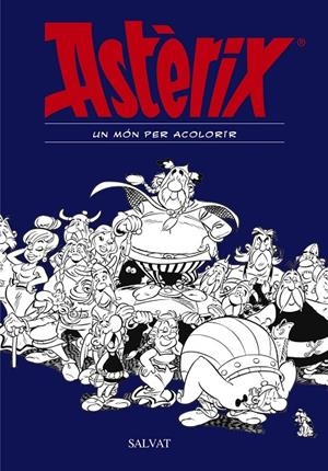 ASTÈRIX. UN MÓN PER ACOLORIR | 9788469606476 | GOSCINNY, RENÉ | Galatea Llibres | Librería online de Reus, Tarragona | Comprar libros en catalán y castellano online