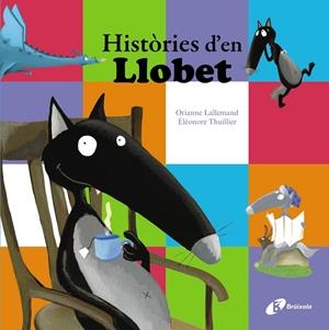 HISTÒRIES D'EN LLOBET | 9788499067476 | LALLEMAND, ORIANNE | Galatea Llibres | Llibreria online de Reus, Tarragona | Comprar llibres en català i castellà online