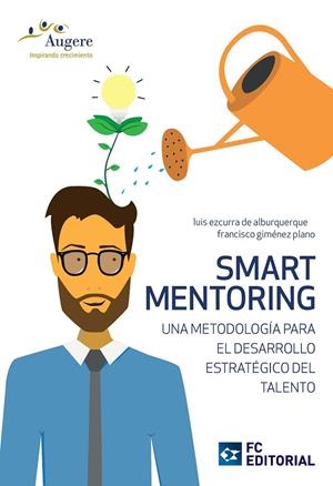 SMART MENTORING | 9788416671168 | EZCURRA DE ALBURQUERQUE, LUIS/GIMÉNEZ PLANO, FRANCISCO | Galatea Llibres | Librería online de Reus, Tarragona | Comprar libros en catalán y castellano online