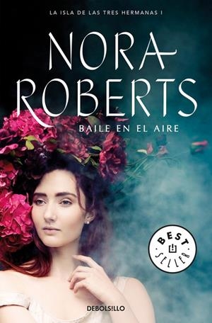 BAILE EN EL AIRE (LA ISLA DE LAS TRES HERMANAS 1) | 9788466337205 | ROBERTS, NORA | Galatea Llibres | Librería online de Reus, Tarragona | Comprar libros en catalán y castellano online