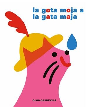 LA GOTA MOJA A LA GATA MAJA | 9788494503887 | CAPDEVILA MUNTAL, OLGA | Galatea Llibres | Librería online de Reus, Tarragona | Comprar libros en catalán y castellano online
