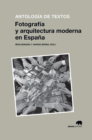 FOTOGRAFÍA Y ARQUITECTURA MODERNA EN ESPAÑA | 9788416160662 | BERGERA, IÑAKI | Galatea Llibres | Llibreria online de Reus, Tarragona | Comprar llibres en català i castellà online