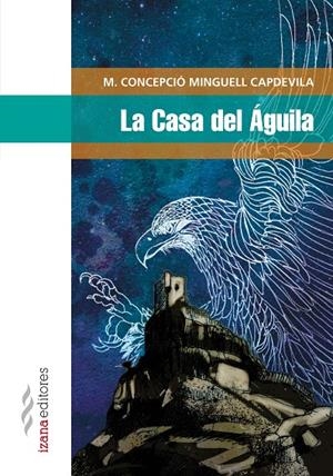 LA CASA DEL ÁGUILA | 9788494456770 | MINGUELL CAPDEVILLA, CONCEPCIÓ | Galatea Llibres | Llibreria online de Reus, Tarragona | Comprar llibres en català i castellà online